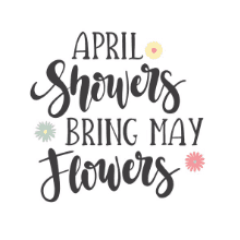 April Showers Bring May Flowers